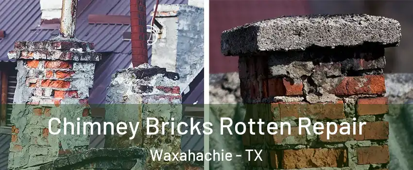  Chimney Bricks Rotten Repair Waxahachie - TX