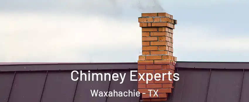 Chimney Experts Waxahachie - TX