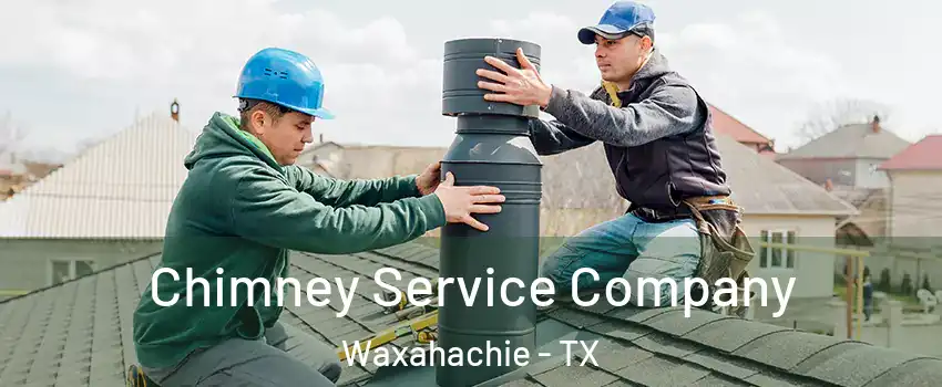  Chimney Service Company Waxahachie - TX