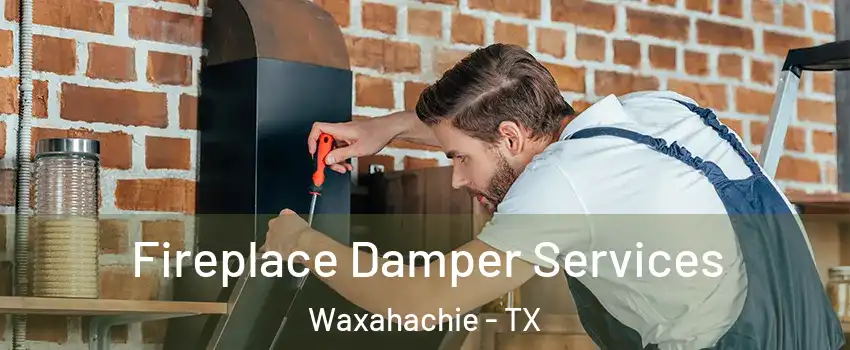  Fireplace Damper Services Waxahachie - TX