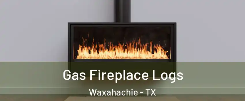  Gas Fireplace Logs Waxahachie - TX