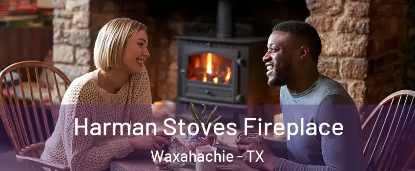  Harman Stoves Fireplace Waxahachie - TX