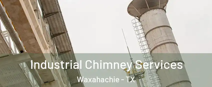  Industrial Chimney Services Waxahachie - TX