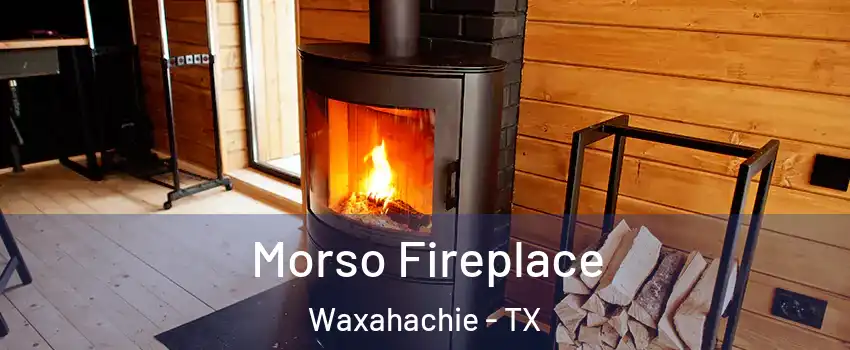  Morso Fireplace Waxahachie - TX