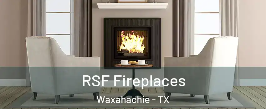  RSF Fireplaces Waxahachie - TX